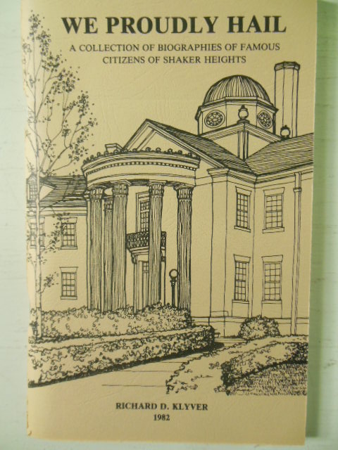 Image for We Proudly Hail; A Collection of Biographies of Famous Citizens of Shaker Heights (Ohio)