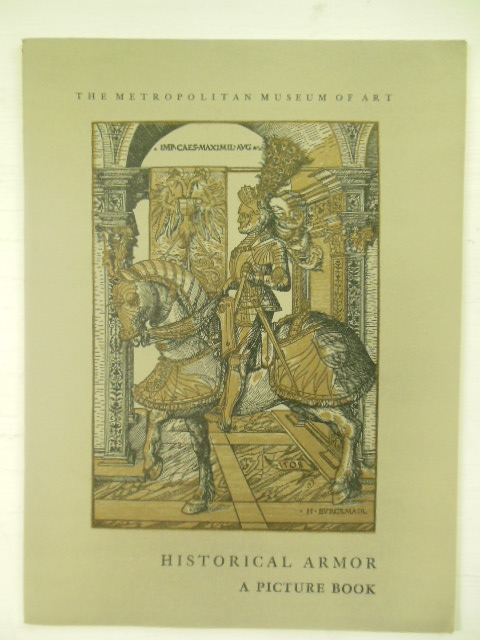 Image for Historical Armor; A Picture Book Metropolitan Museum of Art 1957