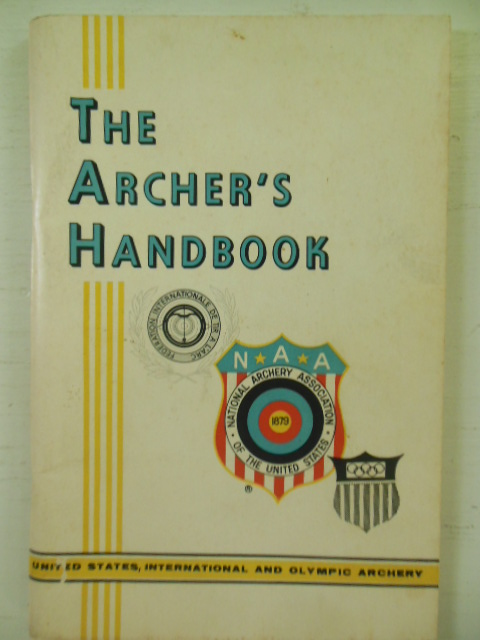 Image for The Archer's Handbook; United States, International and Olympic Archery 1966