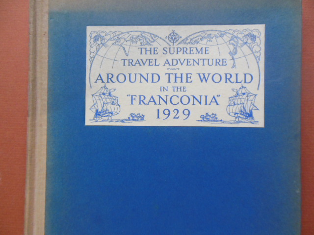 Image for The Supreme Travel Adventure Around the World in the Franconia 1929 Sailing From New York January 19th Returning May 31st