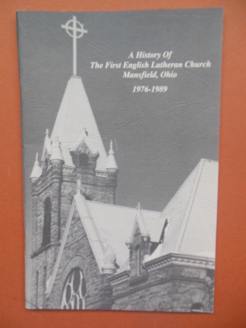 Image for A History of the First English Lutheran Church of Mansfield, Ohio 1976-1989