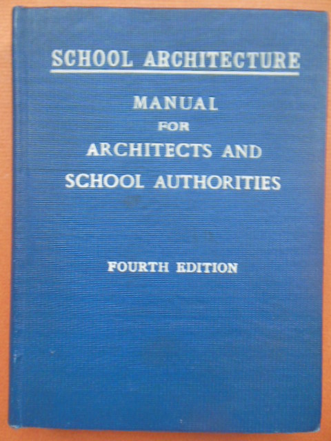 Image for School Architecture: Manual for Architects and School Authorities 1910