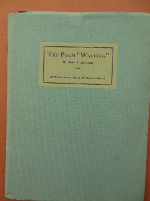 Image for The Poem "Waiting" by John Burroughs Supplementary Notes by Clara Barrus (SIGNED 1927)