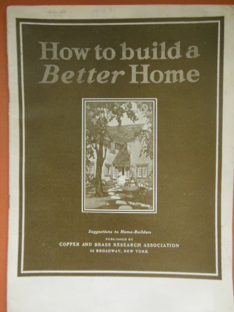 Image for How to Build A Better Home / Copper and Brass Research Association