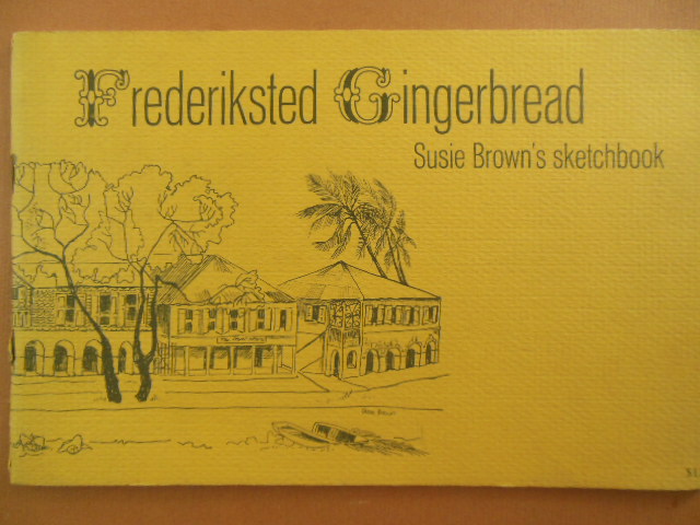 Image for Fredriksted Gingerbread; Susie Brown's Sketchbook (St. Croix 1967 Art & Poetry)