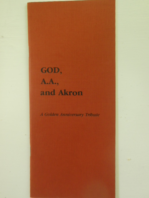 Image for God, A.A., and Akron; A Golden Anniversary Tribute (Alcoholics Anonymous)