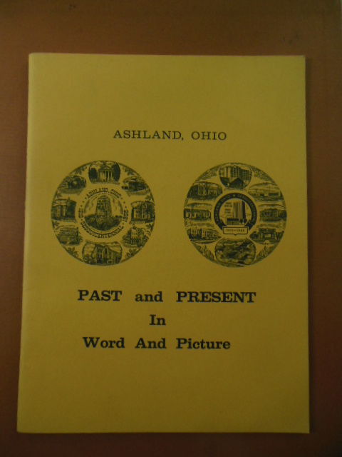 Image for Ashland, Ohio Past and Present and In Word and Picture (SIGNED 1965)