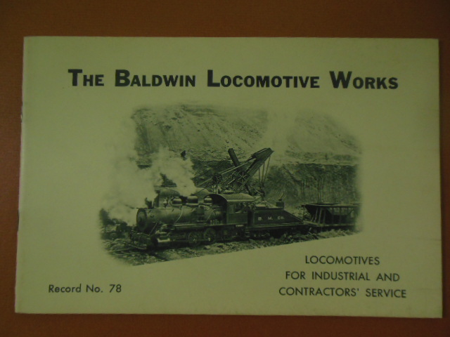 Image for The Baldwin Locomotive Works; Locomotives for Industrial and Contractors' Service