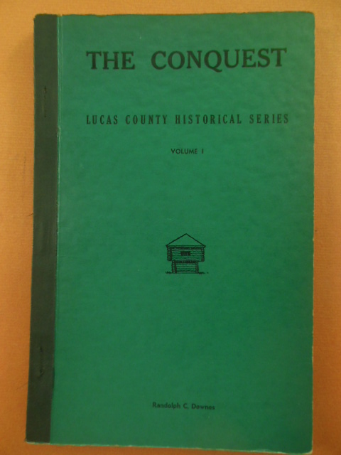 Image for The Conquest: Lucas County Historical Series Volume I (Ohio 1948)