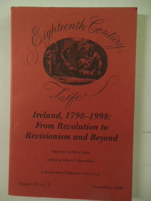 Image for Eighteenth Century Life: Ireland, 1798-1998 From Revolution to Revisionism and Beyond (Academic Journal November, 1998)