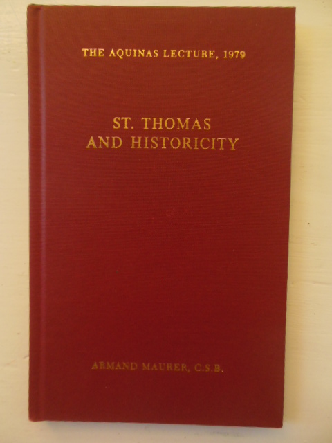 Image for St. Thomas and Historicity (The Aquinas Lecture 1979)