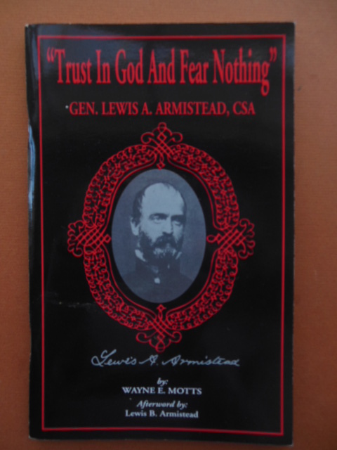 Image for "Trust In God And Fear Nothing"; General Lewis A. Armistead, CSA (1995)