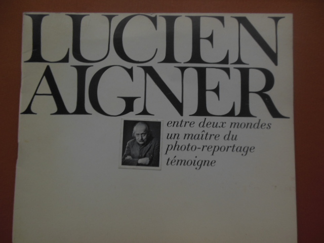 Image for Lucien Aigner: entre deux mondes un maitre du photo-reportage temoigne (1975 English, French, German)