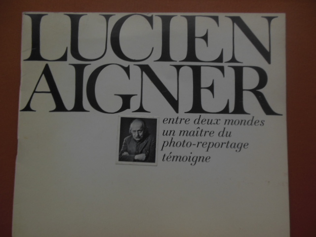 Lucien Aigner: entre deux mondes un maitre du photo-reportage temoigne ...