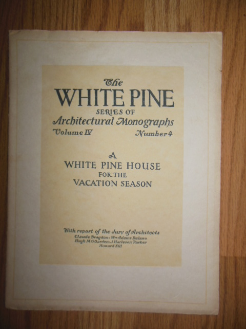 Image for A White Pine House For The Vacation Season; The White Pine Series of Architectural Monographs (1918)