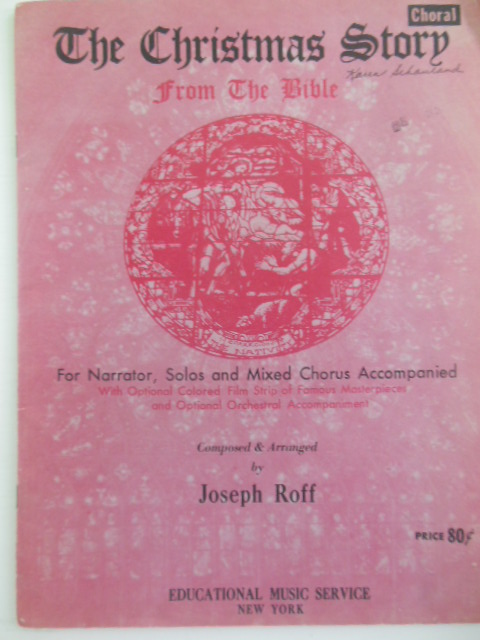 Image for The Christmas Story From the Bible For Narrator, Solos and Mixed Chorus Accompanied (1947)