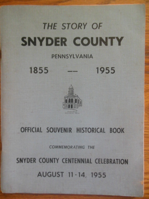 Image for The Story of Snyder County Pennsylvania 1855-1955 Official Centennial Souvenir