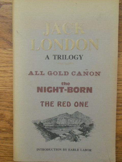 Image for Jack London A Trilogy; All Gold Canon, The Night-Born, The Red One (1st Ed. 1985)