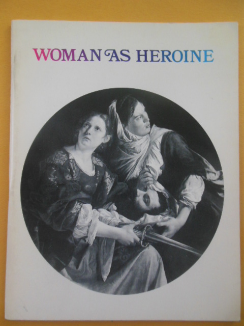 Image for Woman As Heroine (Art Catalog Worcester Museum of Art, 1972)