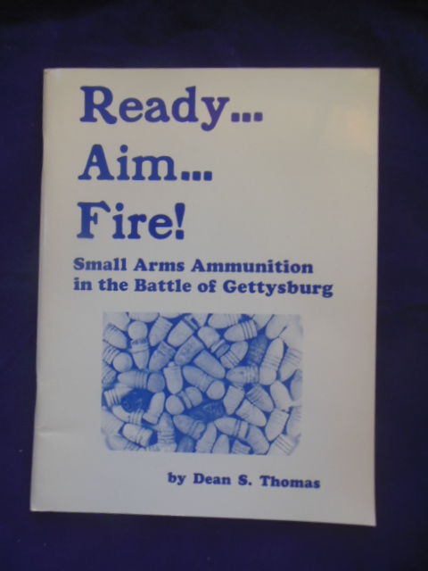 Image for Ready Aim Fire! Small Arms Ammunition in the Battle of Gettysburg (1981)