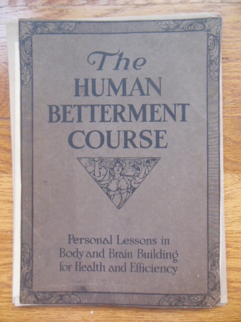 Image for The Human Betterment Course: Personal Lessons in Body and Brain Building for Health and Efficiency (1919)