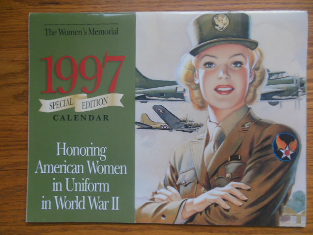 Image for The Women's Memorial 1997 Special Edition Calendar; Honoring American Women in Uniform in World War II