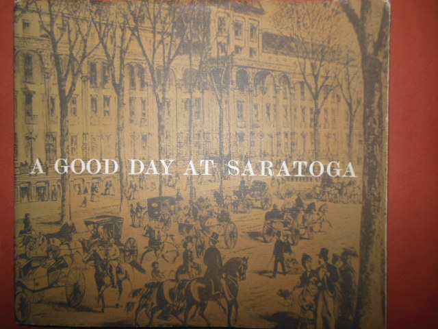 Image for A Good Day At Saratoga (100th Anniversary of the American Bar Association 1978 -- SIGNED)