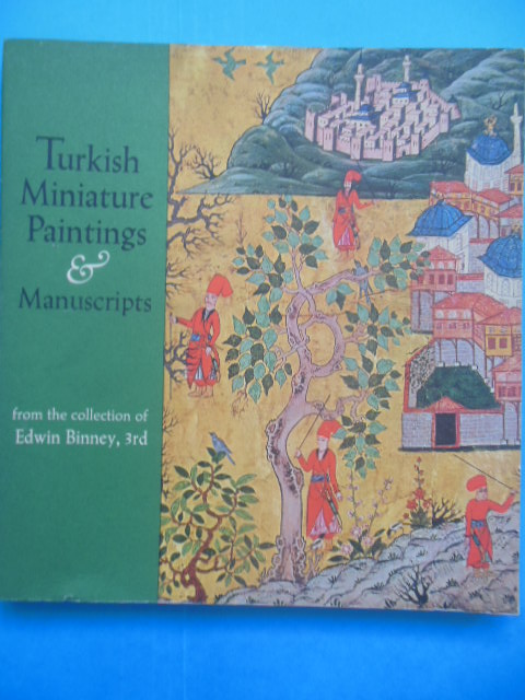 Turkish Miniature Paintings and Manuscripts From the Collection of Edwin Binney, 3rd (1973) Image for Turkish Miniature Paintings and Manuscripts From the Collection of Edwin Binney, 3rd (1973)
