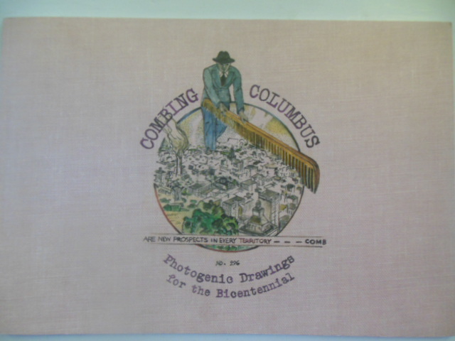 Image for Combing Columbus Photogenic Drawings for the Bicentennial (Columbus, Ohio 2012)