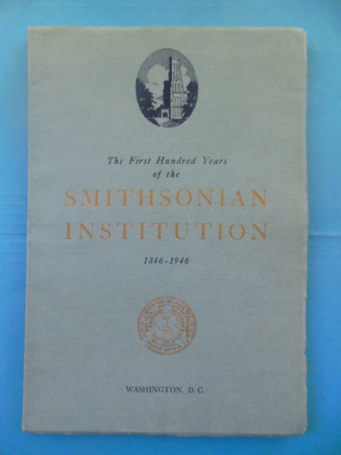 Image for The First Hundred Years of the Smithsonian Institution 1846-1946