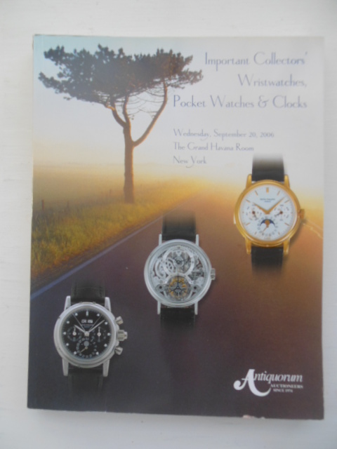 Image for Important Collectors' Wristwatches, Pocket Watches and Clocks (Auction Catalog 2006)