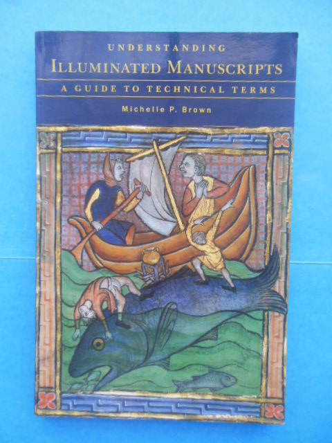 Image for Understanding Illuminated Manuscripts: A Guide to Technical Terms (1994)