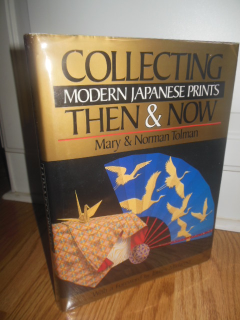 Collecting Modern Japanese Prints Then & Now (Foreword by James Michener,  1994)