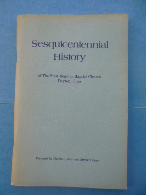 Image for Sesquicentennial History of the First Regular Baptist Church Dayton, Ohio (1974)