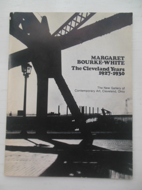 Image for Margaret Bourke-White The Cleveland Years 1927-1930 (May 8 to June 5, 1976)