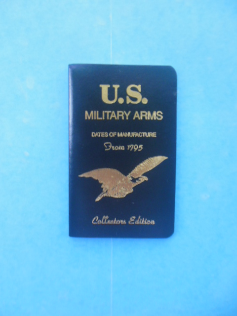 Image for U.S. Military Arms Dates of Manufacture from 1795 (SIGNED)