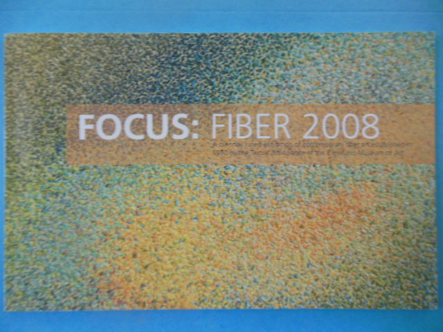 Image for Focus:Fiber 2008:Textile Art Alliance of Cleveland Museum of Art.