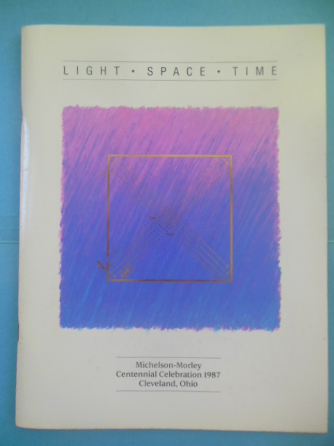 Image for Light Space Time: Michelson-Morley Centennial Celebration 1987 Cleveland, Ohio