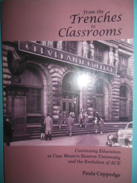 Image for From the Trenches to Classrooms: Continuing Education at Case Western Reserve University and the Evolution of ACE