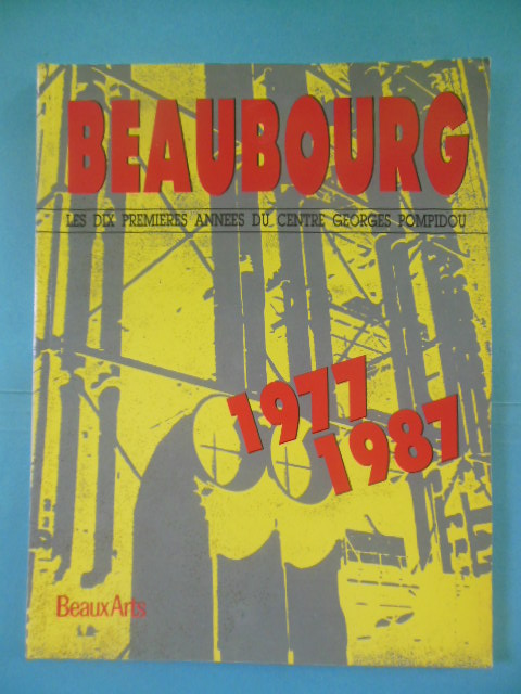 Image for Beaubourg 1977-1987: Les Dix Primieres Annees Du Centre Georges Pompidou (Beaux Art Magazine, 1987)