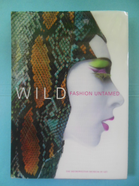 Image for Wild Fashion Untamed (Exhibition Catalog 2004)