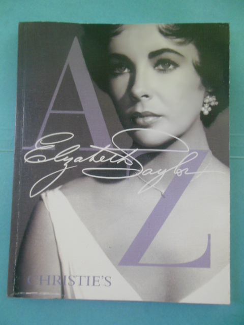 Image for Elizabeth Taylor A to Z: A Publication to Celebrate the Dynamic Life and Collections of Elizabeth Taylor