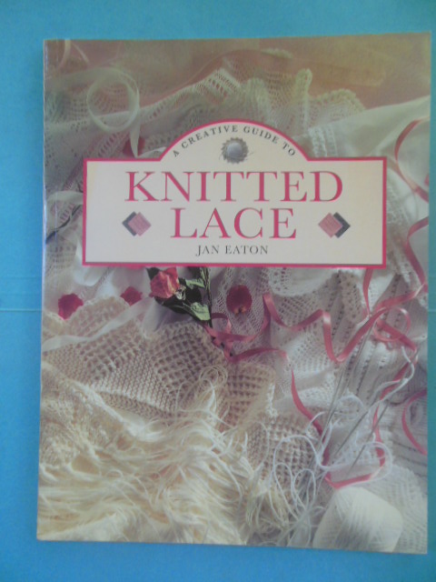 Image for A Creative Guide To Knitted Lace