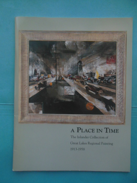 Image for A Place In Time The Inlander Collection of Great Lakes Regional Painting 1913-1958