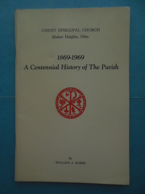Image for Christ Episcopal Church Shaker Heights, Ohio; 1869-1969 A Centennial History