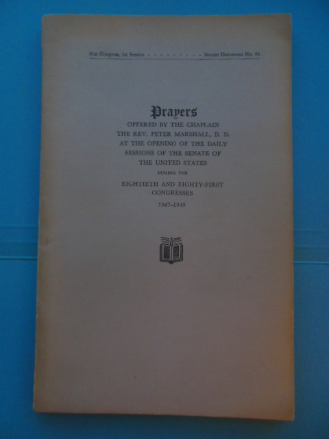 Image for Prayers by The Rev. Peter Marshall at the Opeining of the Daily Sessions of the United States 1947-49