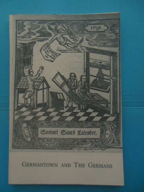 Image for Germantown and the Germans: An Exhibition of Books, Manuscripts, Prints and Photographs