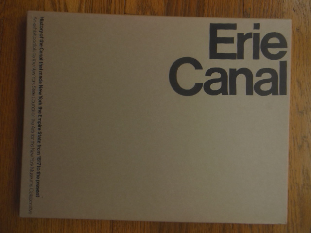 Image for Erie Canal: History of the Canal That Made New York the Empire State From 1817 to the Present (An Exhibition Portfolio, 1971)
