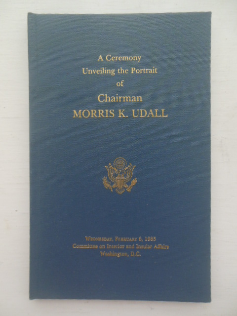 Image for A Ceremony Unveiling the Portrait of Chairman Morris K. Udall 1965