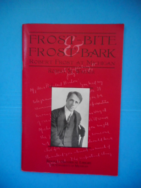 Image for Frost-Bite Frost-Bark; Robert Frost at Michigan